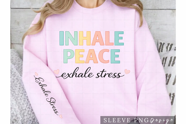 Inhale Peace Exhale Stress Calming Quote Shirt Sleeve PNG