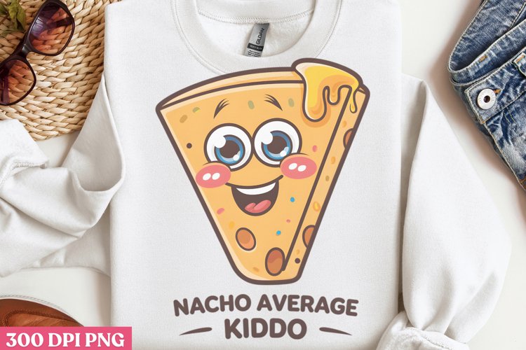 Nacho Average Kiddo PNG, Funny Puns Sublimation PNG