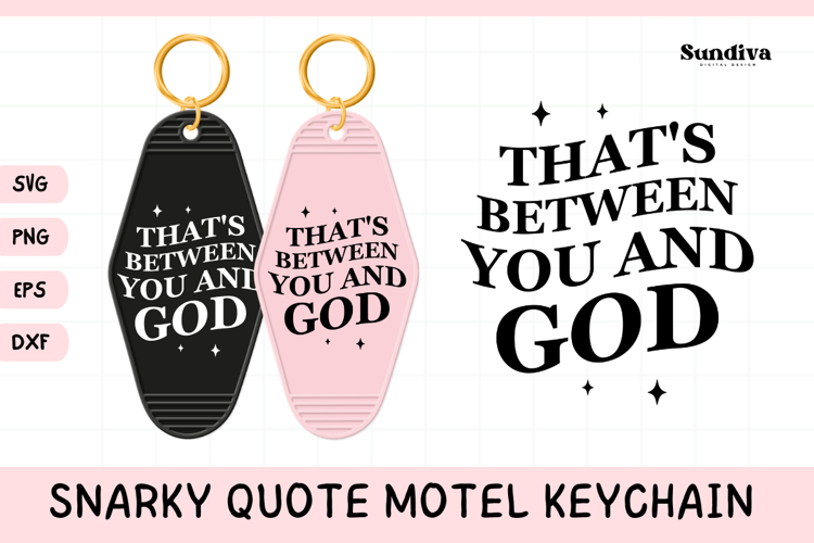 Snarky Quote Motel Keychain SVG | That's Between You And God