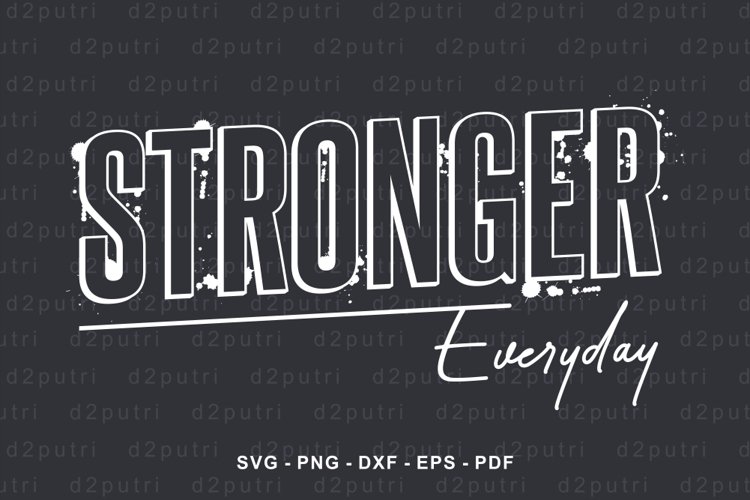 Stronger Everyday, Motivational Quotes SVG Shirt Designs example image 1