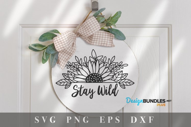 Stay Wilde svg|Sunflower svg example image 1