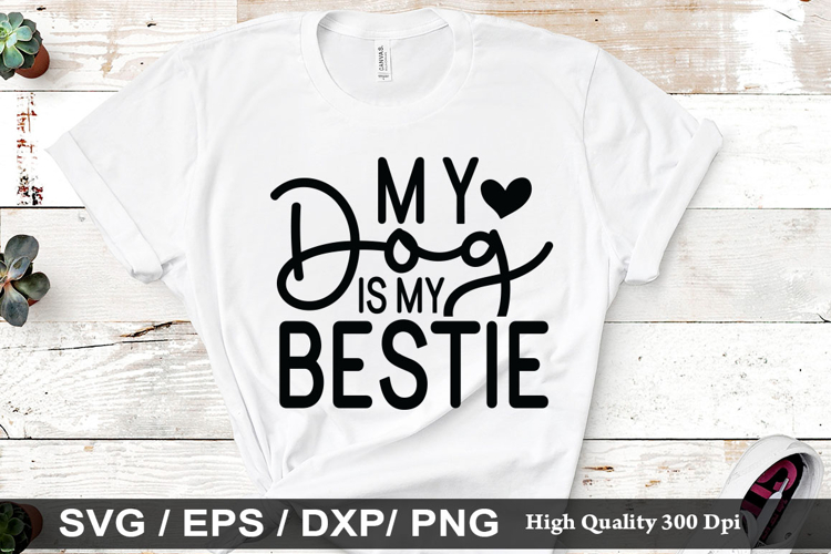 My dog is my bestie SVG - Dog Quotes Design