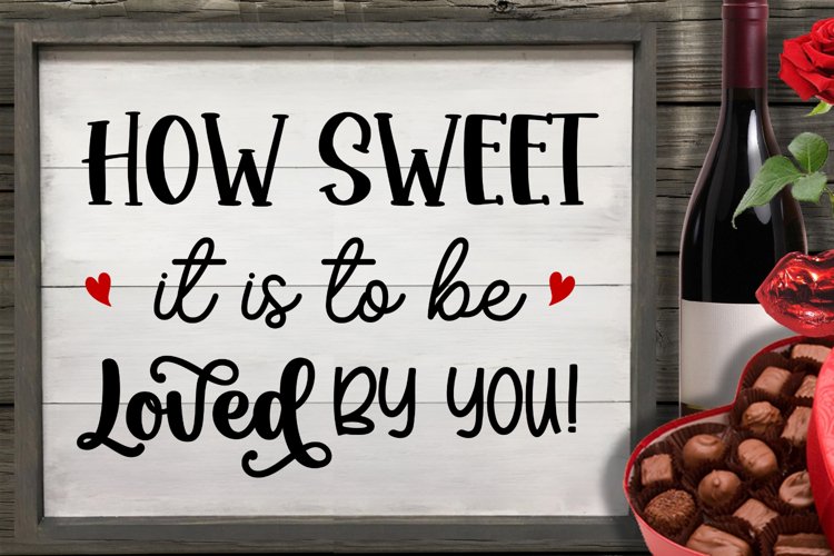 How sweet it is to be loved by you SVG example image 1