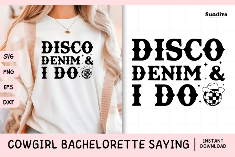 Cowgirl Bachelorette Party Saying SVG | Disco Denim & I Do