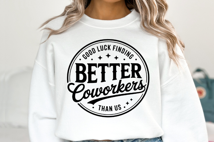 Better Coworkers svg | Svg Files for Cricut | Shirt Svg