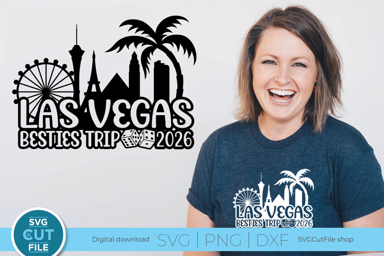 2026 Las Vegas Besties Trip SVG - Las Vegas NE Friends Girls