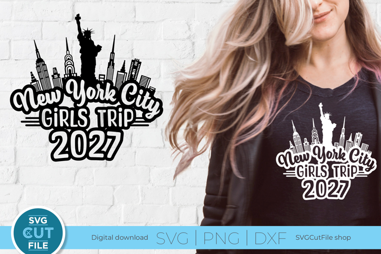 New York svg, New York City, Girls Trip 2027 Svg, NYC svg