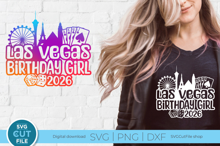 2026 Las Vegas Birthday Girl SVG - Las Vegas NE Birthday svg