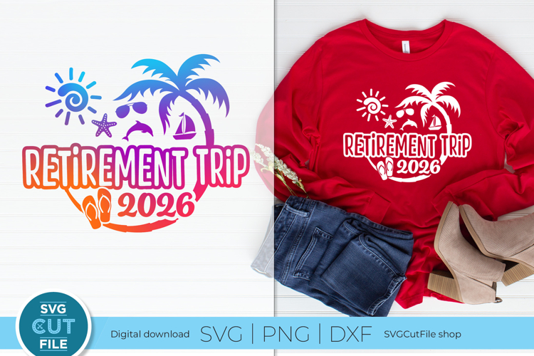 2026 Retirement Trip svg - Tropical Beach vacation Holiday