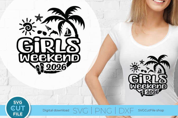 2026 Girls Weekend svg - Great for a Girls Vacation or Trip