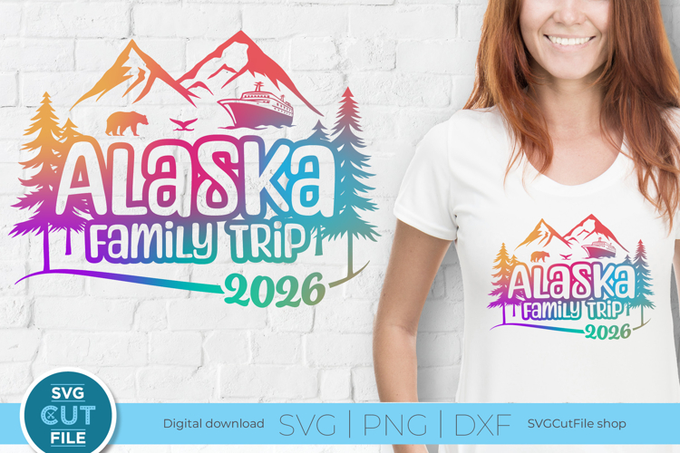 2026 Alaska Family Trip svg - Alaska Family cruise or Trip