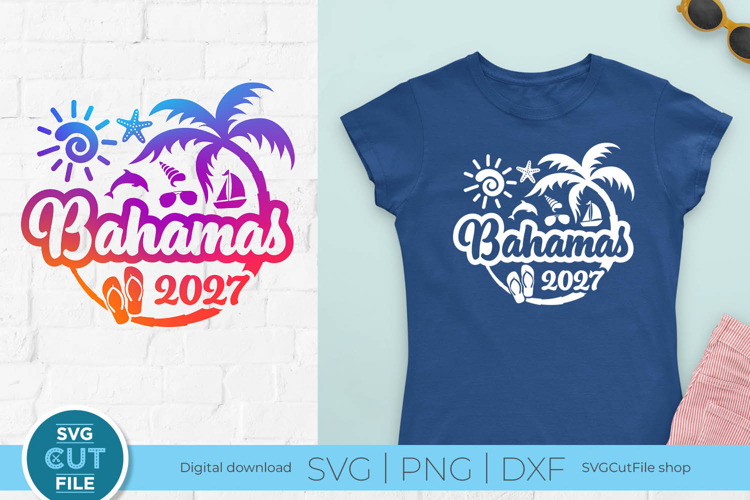 2027 Bahamas svg - Great for a Bahamas Vacation or Trip