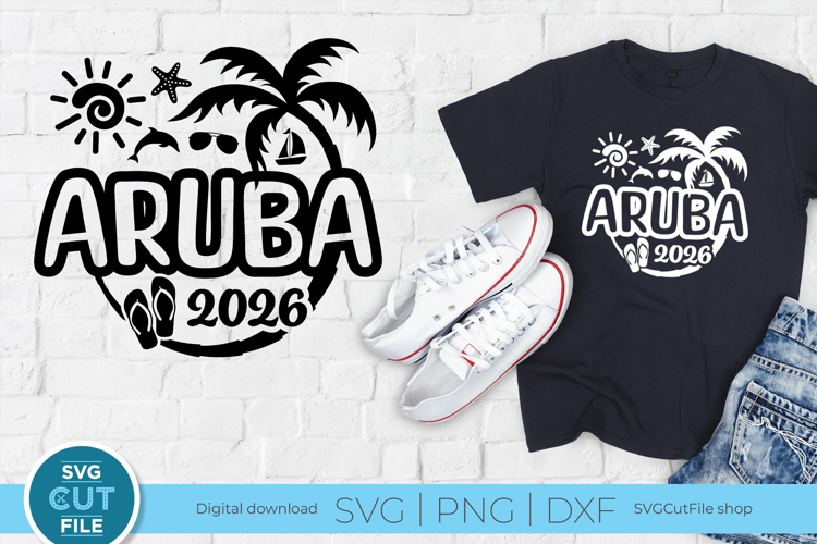 2026 Aruba svg - Great for a Aruba Vacation or Trip