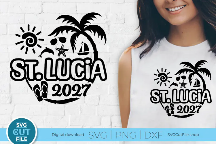 2027 St Lucia svg - St Lucia Vacation or Trip Design