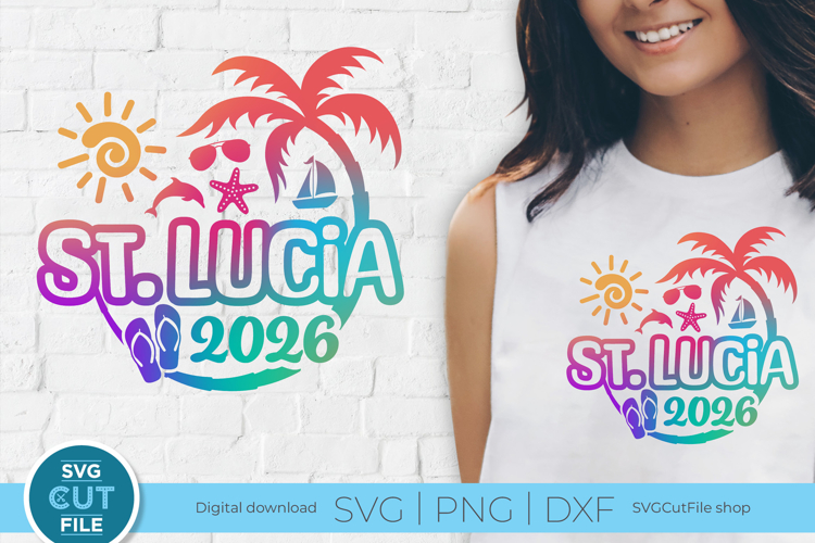 2026 St Lucia svg - St Lucia Vacation or Trip Design