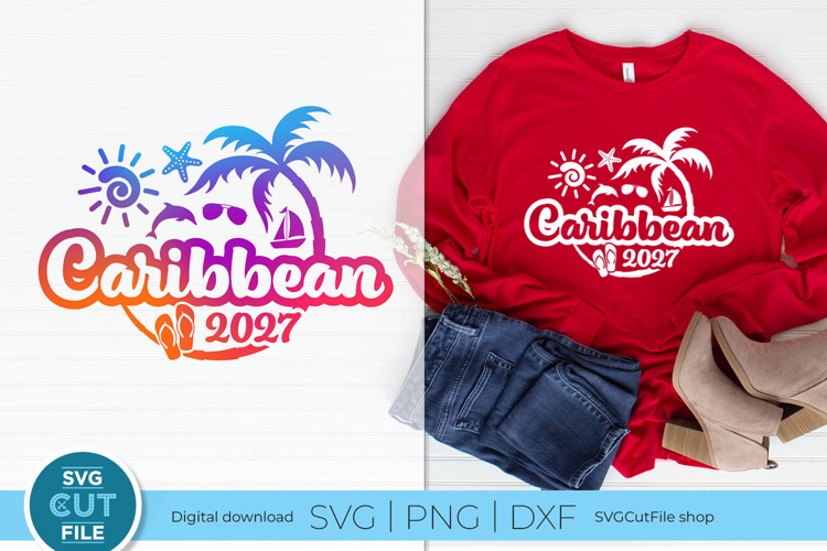 2027 Caribbean svg - Great for a Caribbean Vacation or Trip