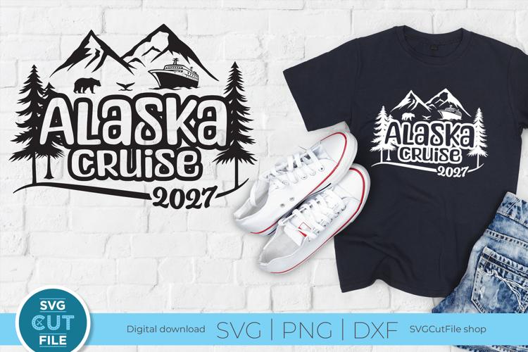 2027 Alaska Cruise svg - Alaska Family vacation or Trip