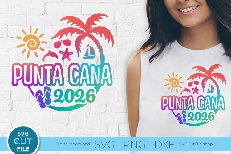 2026 Punta Cana svg - Dominican Republic Vacation or Trip