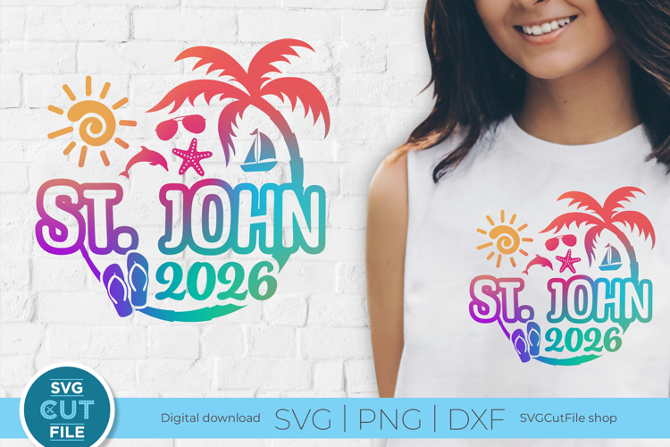 2026 St. John svg - Saint John Vacation or Trip Design