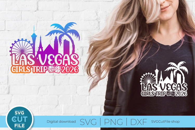 2026 Las Vegas SVG - Las Vegas NE Girls Trip or Vacation