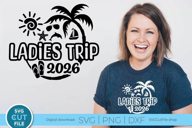 2026 Ladies Trip svg - Ladies Trip Vacation or Trip Design