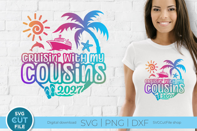 2027 Cousins Cruise SVG - Cruisin with my Cousins