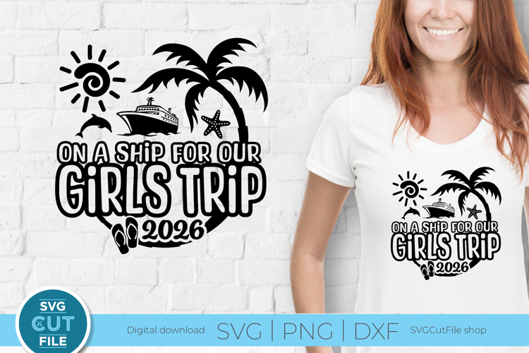 2026 Girls Cruise svg - Great for a Girls Vacation or Trip