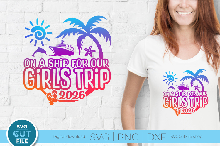 2026 Girls Cruise svg - Great for a Girls Vacation or Trip
