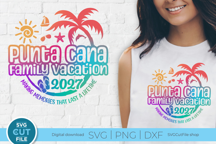 2027 Punta Cana Family Vacation svg-Dominican Republic Trip