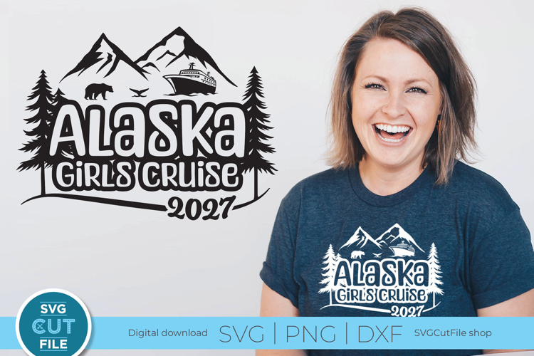 2027 Alaska Girls Cruise svg - Great for a Girls Vacation