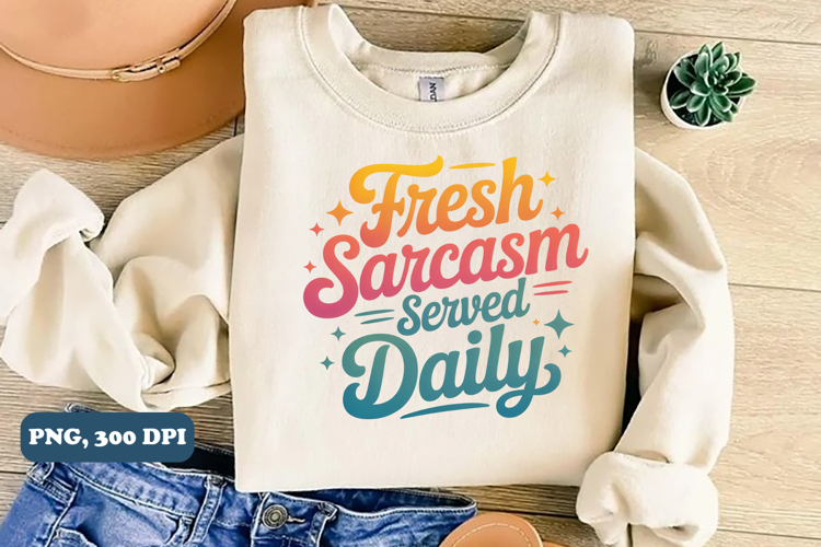 Sarcastic Sublimation PNG design, sarcastic png design