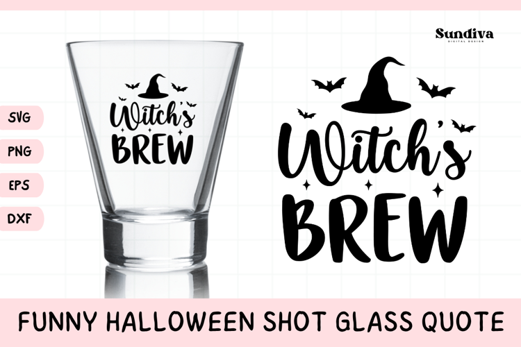 Funny Halloween Shot Glass Quote SVG | Witch's Brew