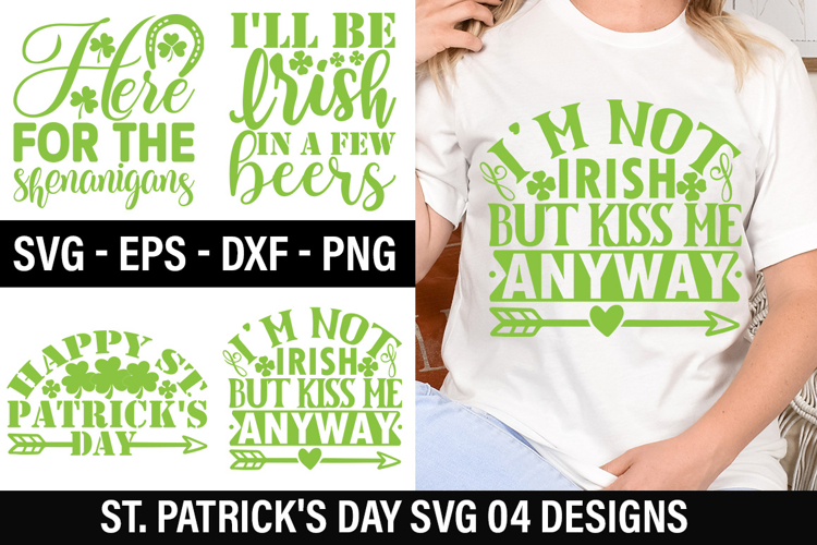 St. Patricks Day SVG Design - I m Not Irish But Kiss Me Any