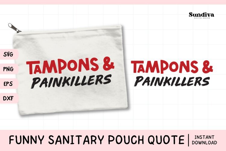 Funny Sanitary Pouch Quote | Tampons & Painkillers