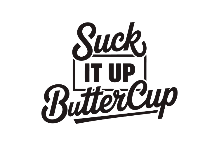 Suck it up Buttercup SVG | Quotes Svg