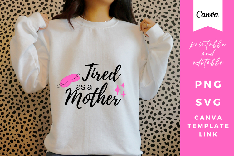 Tired as a Mother SVG PNG - Funny Mom Life Sleep Mask Quote