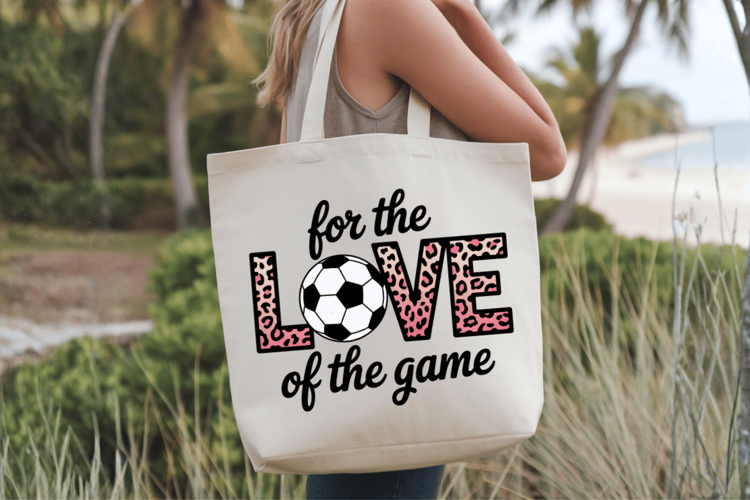 For the love of the game PNG Sublimation | Soccer PNG Design