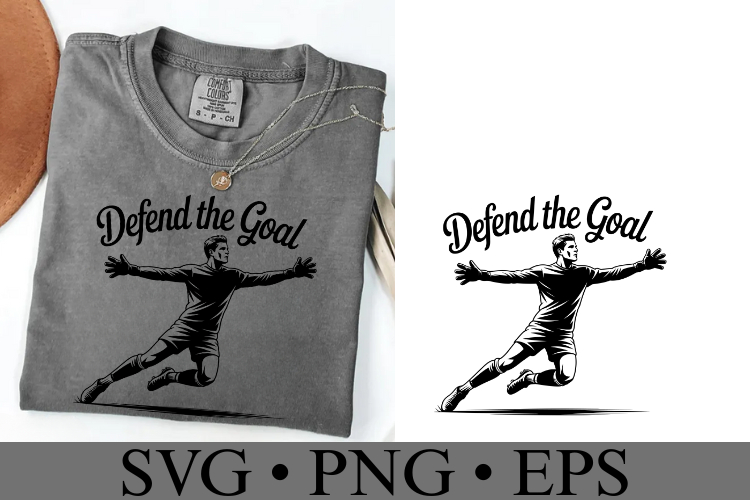 Defend the Goal Svg | Sport Svg | Shirt Svg