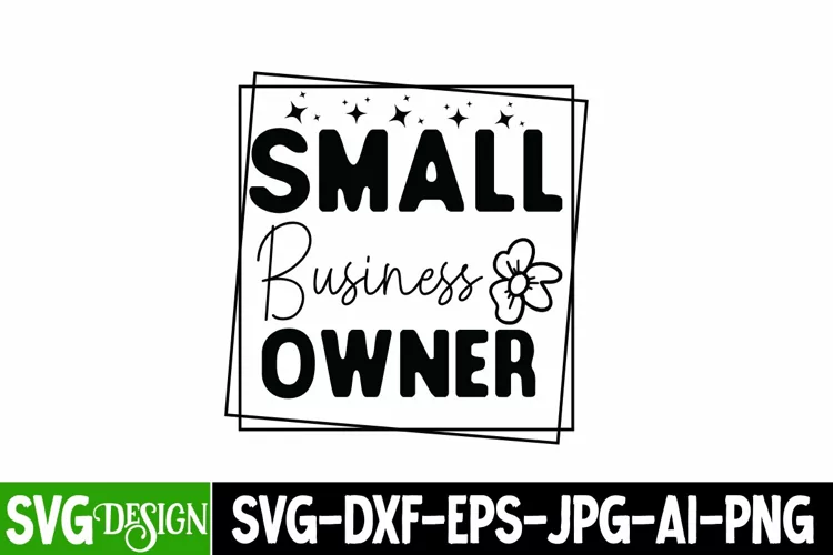 Small business owner, Shop small svg, Entrepreneur tshirt