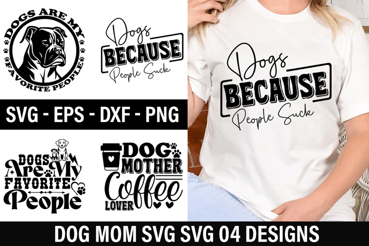 Dog mom SVG Design - Dogs Because People Suck
