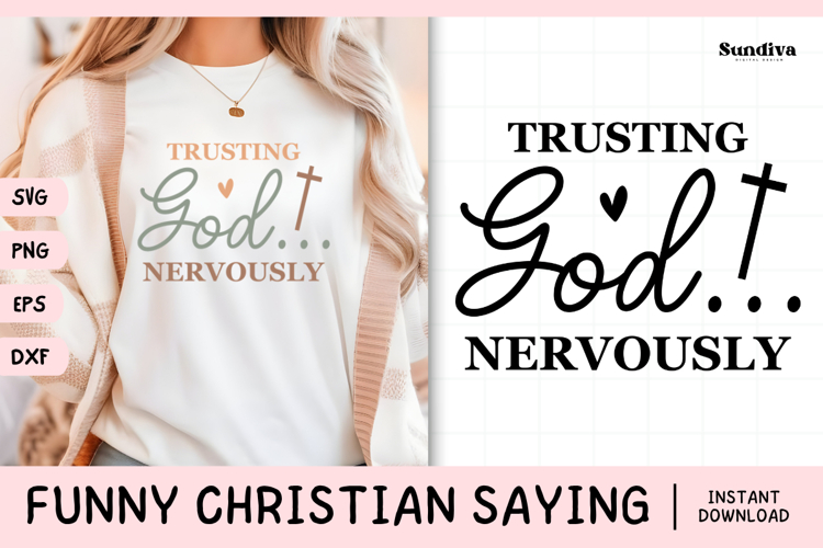Funny Christian Saying SVG | Trusting God Nervously