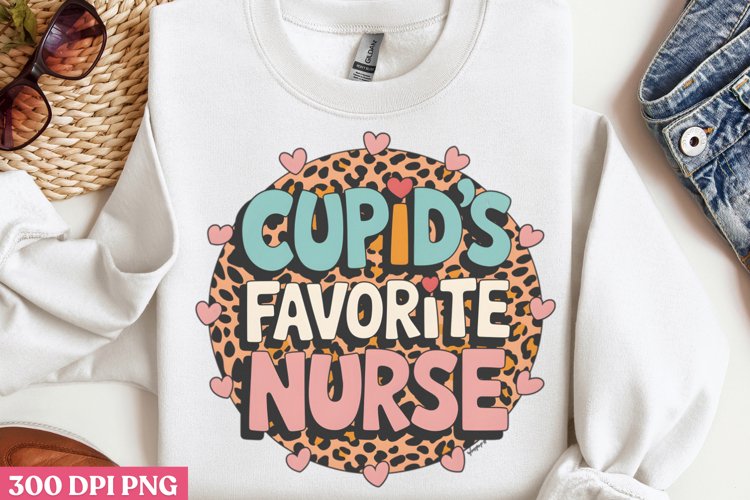 Cupids Favorite Nurse PNG, Valentine Nurse Sublimation P