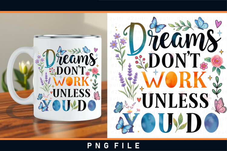 Dreams don't work unless you do Motivational sublimation PNG example image 1
