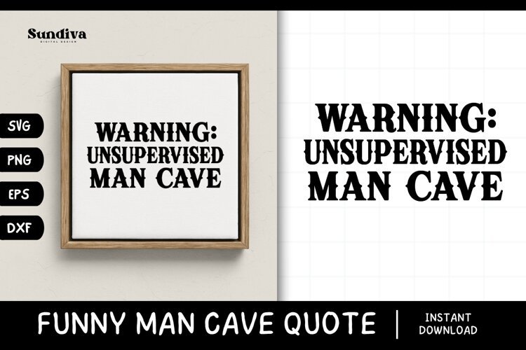 Funny Man Cave Sign Saying SVG | Unsupervised Man Cave