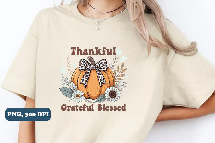Thankful, Grateful, Blessed PNG Sublimation