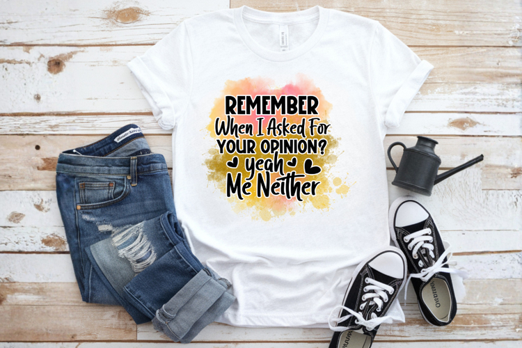 Remember when i asked for your opinion yeah me neither PNG