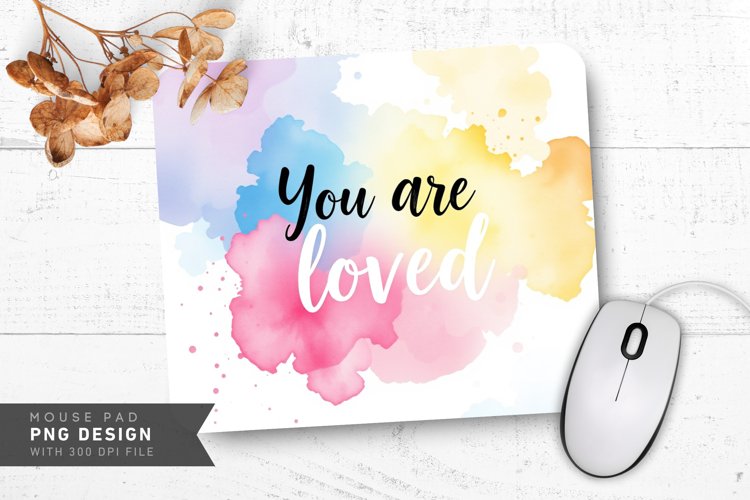 You Are Loved Mouse Pad PNG Design