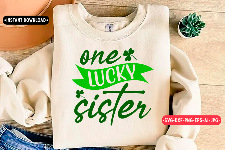 one lucky sister st Patricks day SVG Design