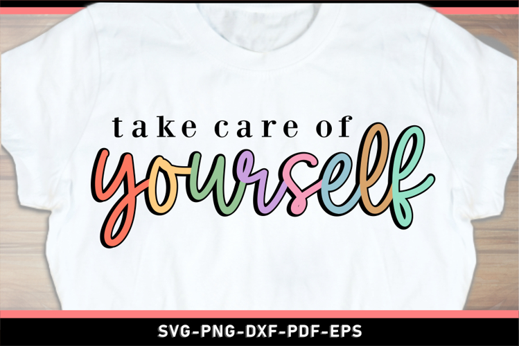 Take care of yourself SVG, Inspirational Quotes SVG