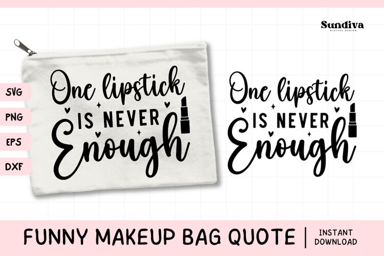Makeup Bag Quotes for Cosmetic Pouch | One Lipstick